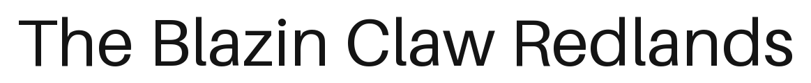 The Blazin Claw Redlands